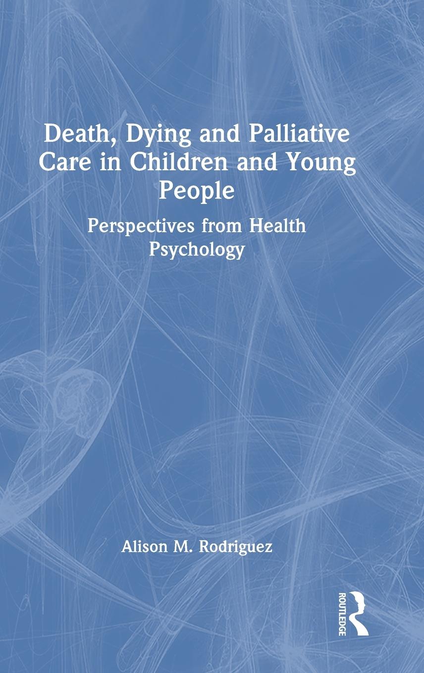 Vorderes Coverbild Death, Dying and Palliative Care in Children and Young People