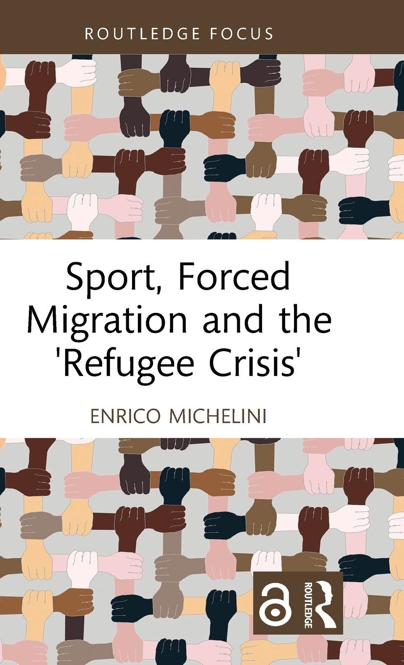 Vorderes Coverbild Sport, Forced Migration and the 'Refugee Crisis'