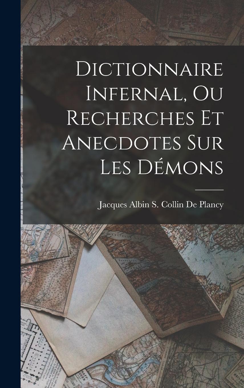 Vorderes Coverbild Dictionnaire Infernal, Ou Recherches Et Anecdotes Sur Les Démons