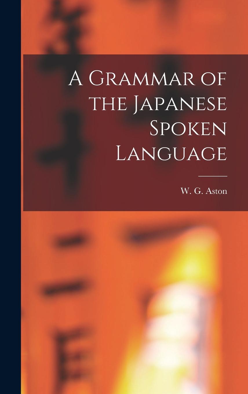 Vorderes Coverbild A Grammar of the Japanese Spoken Language