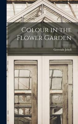 Vorderes Coverbild Colour in the Flower Garden