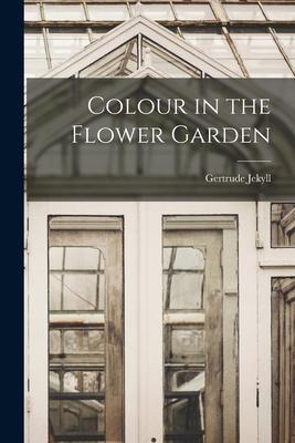 Vorderes Coverbild Colour in the Flower Garden