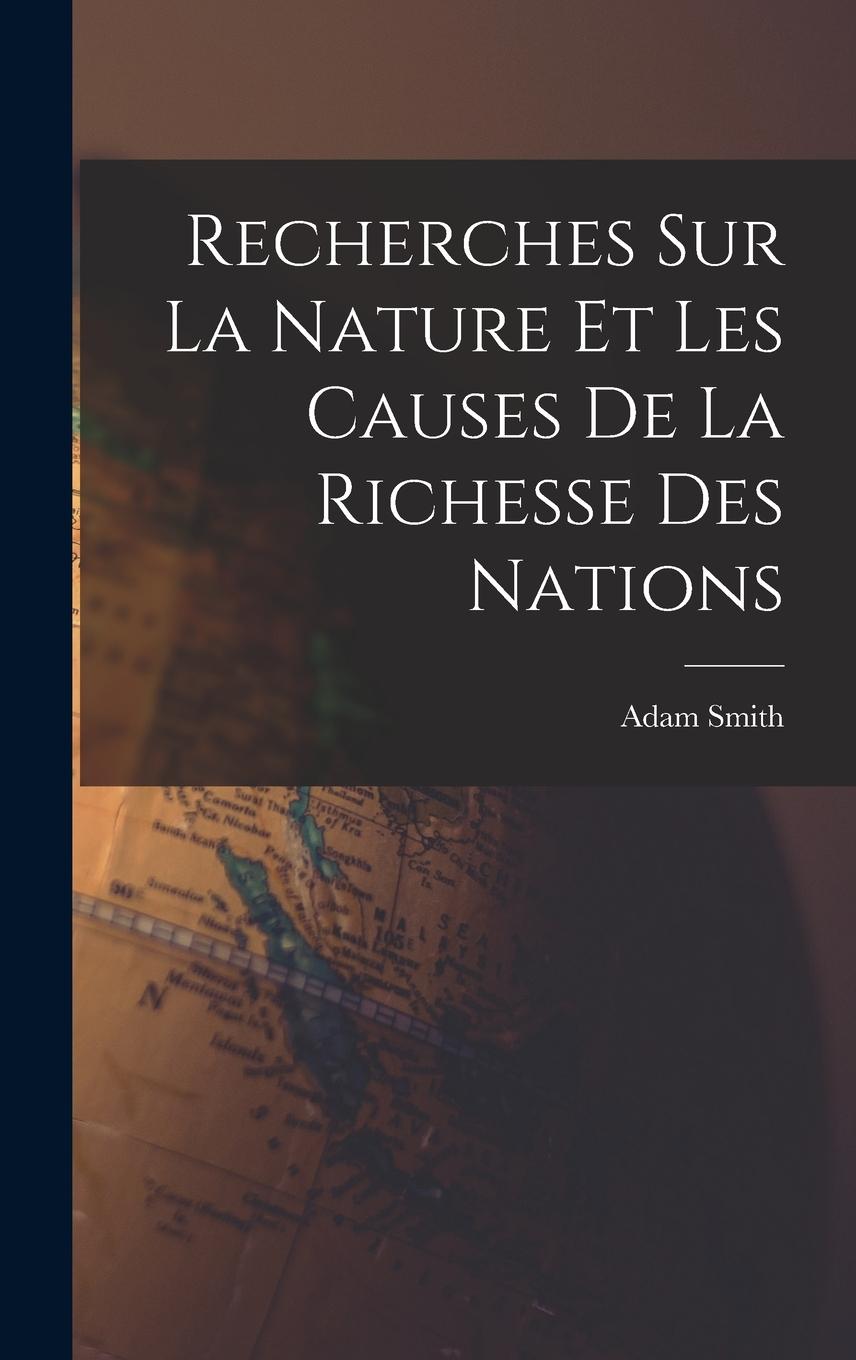 Vorderes Coverbild Recherches Sur La Nature Et Les Causes De La Richesse Des Nations