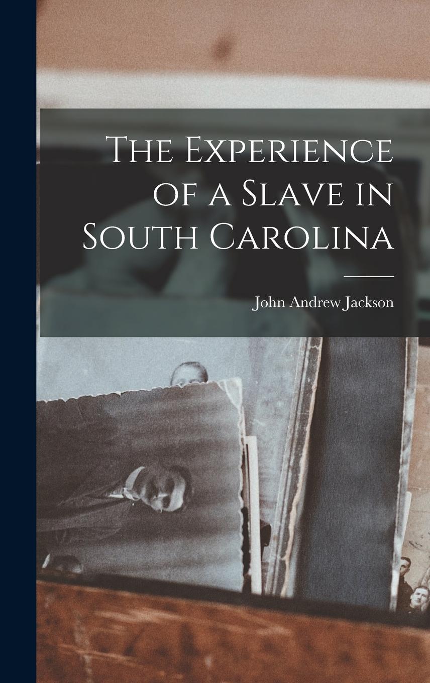 Vorderes Coverbild The Experience of a Slave in South Carolina