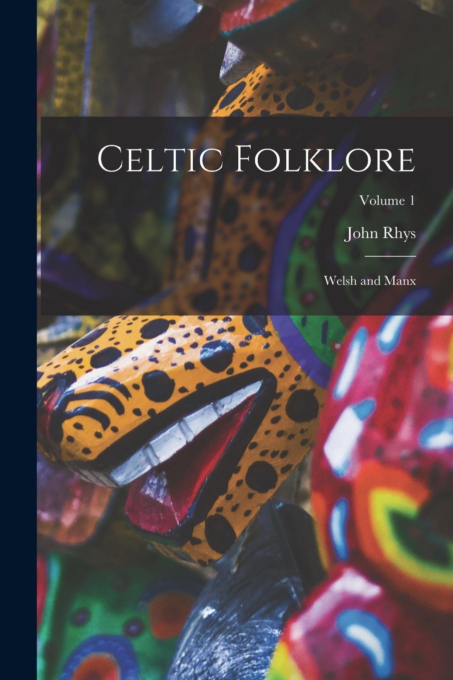 Vorderes Coverbild Celtic Folklore: Welsh and Manx; Volume 1