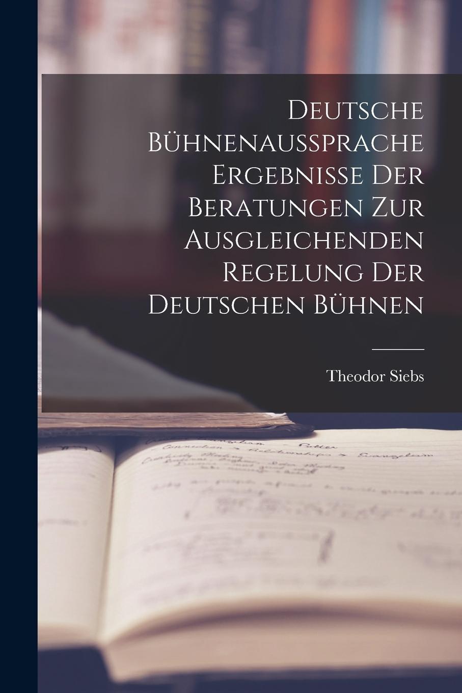 Vorderes Coverbild Deutsche Bühnenaussprache Ergebnisse der Beratungen zur Ausgleichenden Regelung der Deutschen Bühnen