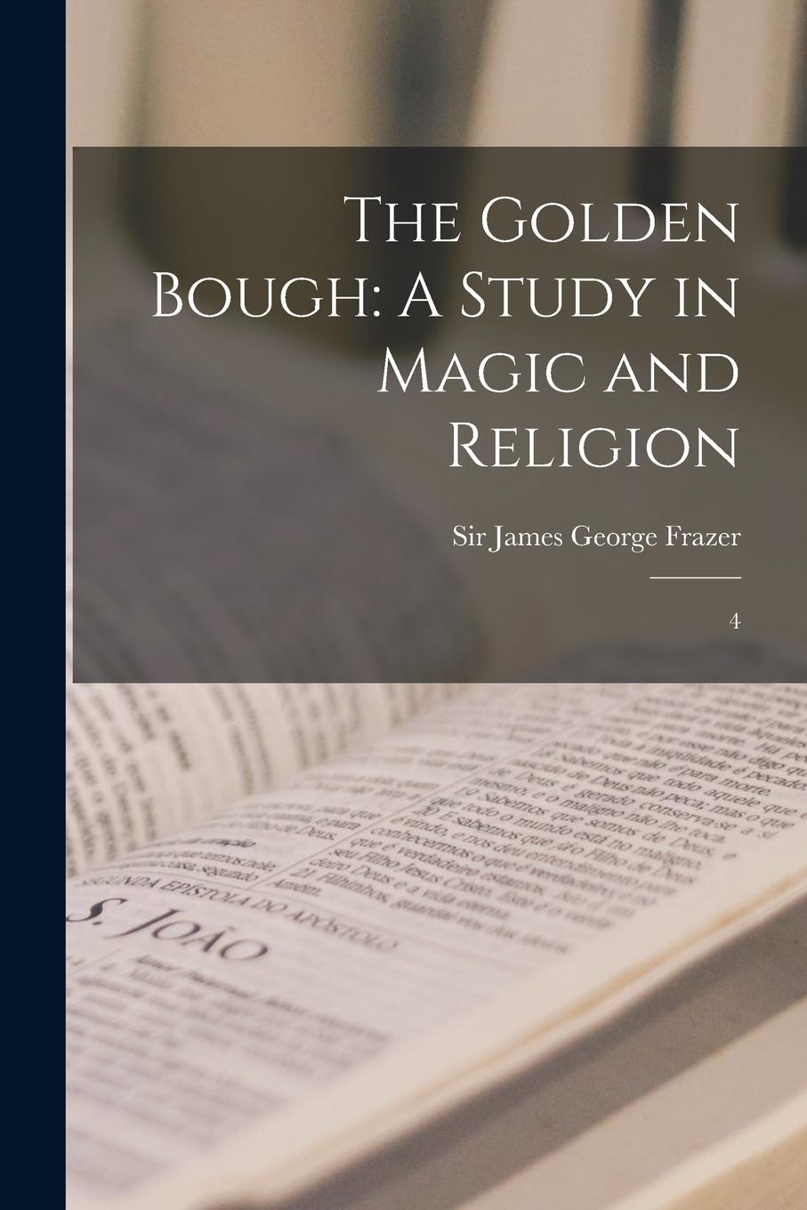 Vorderes Coverbild The Golden Bough: A Study in Magic and Religion: 4