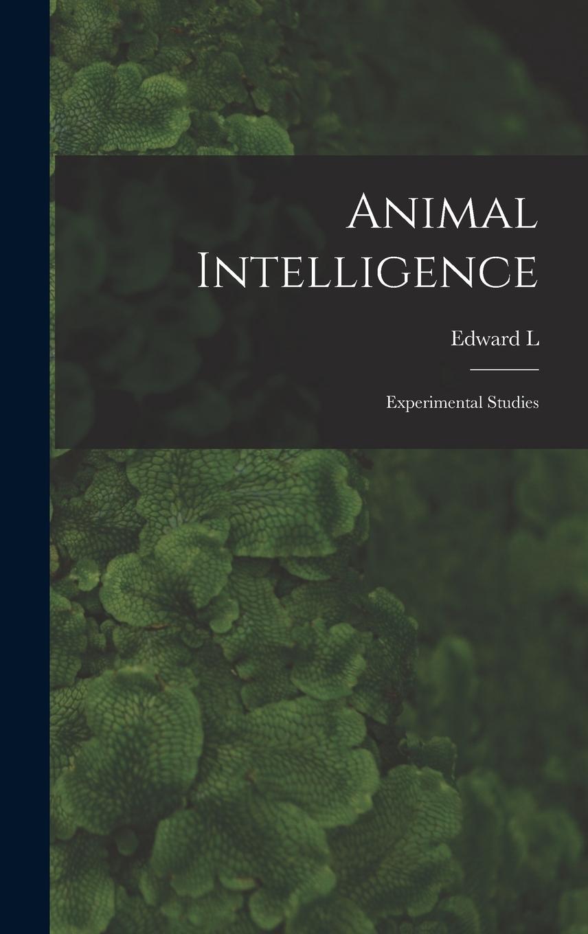 Vorderes Coverbild Animal Intelligence; Experimental Studies