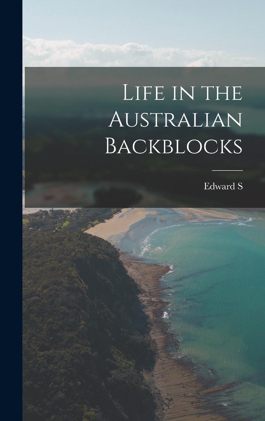 Vorderes Coverbild Life in the Australian Backblocks