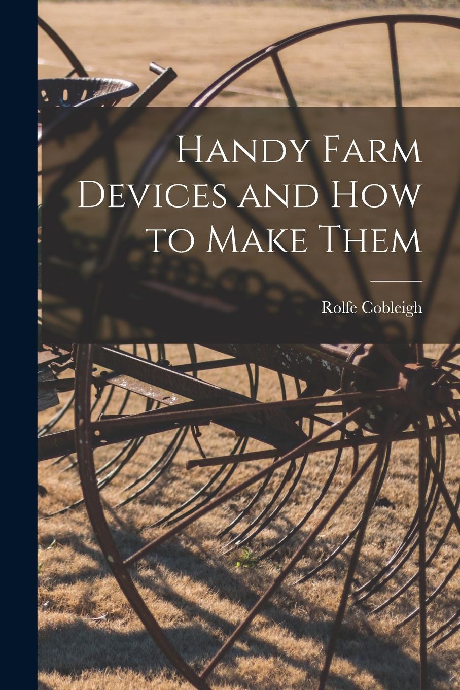 Vorderes Coverbild Handy Farm Devices and how to Make Them