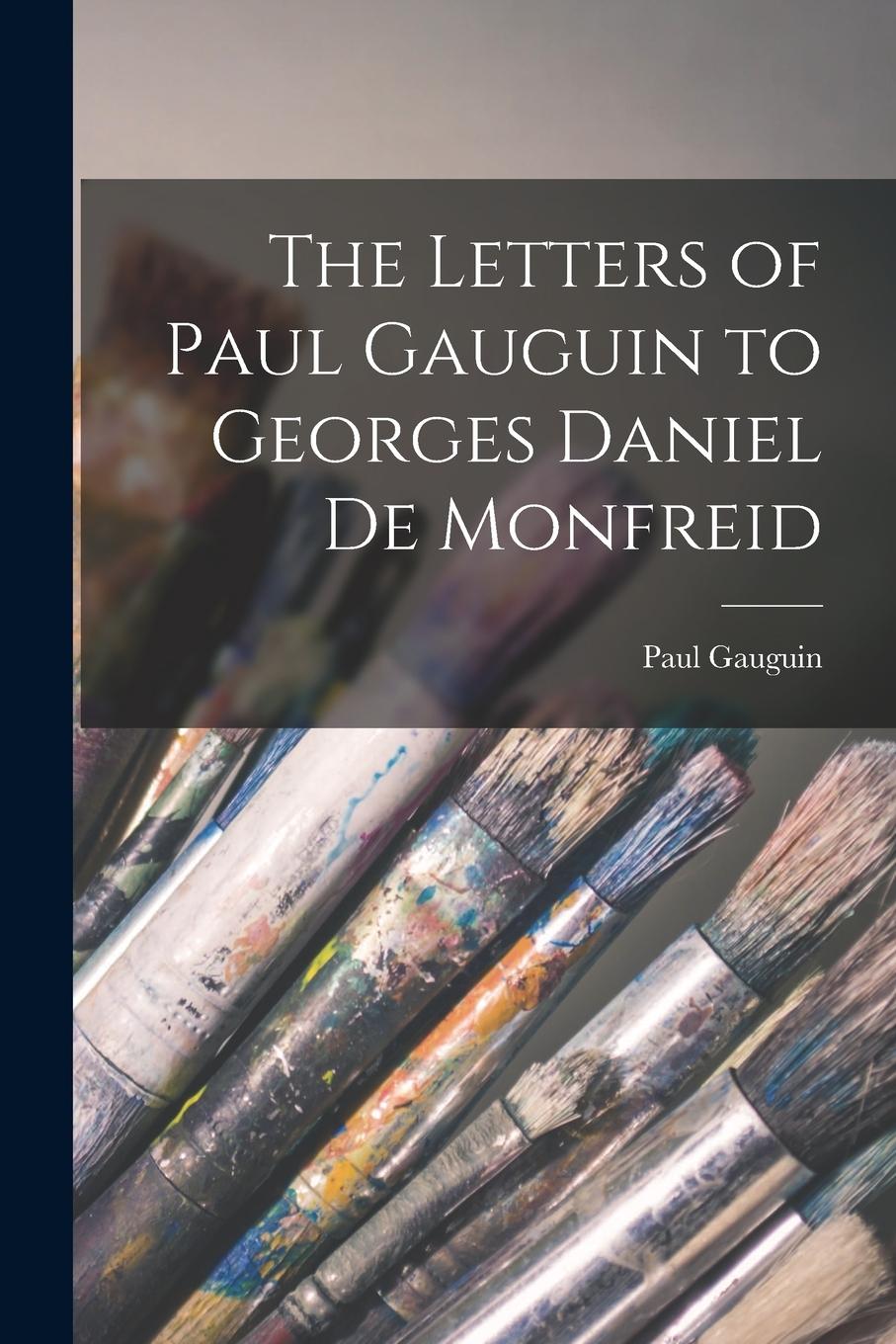 Vorderes Coverbild The Letters of Paul Gauguin to Georges Daniel De Monfreid