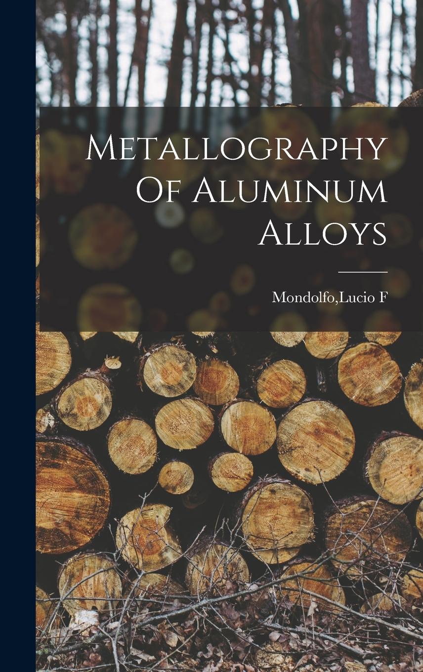 Vorderes Coverbild Metallography Of Aluminum Alloys
