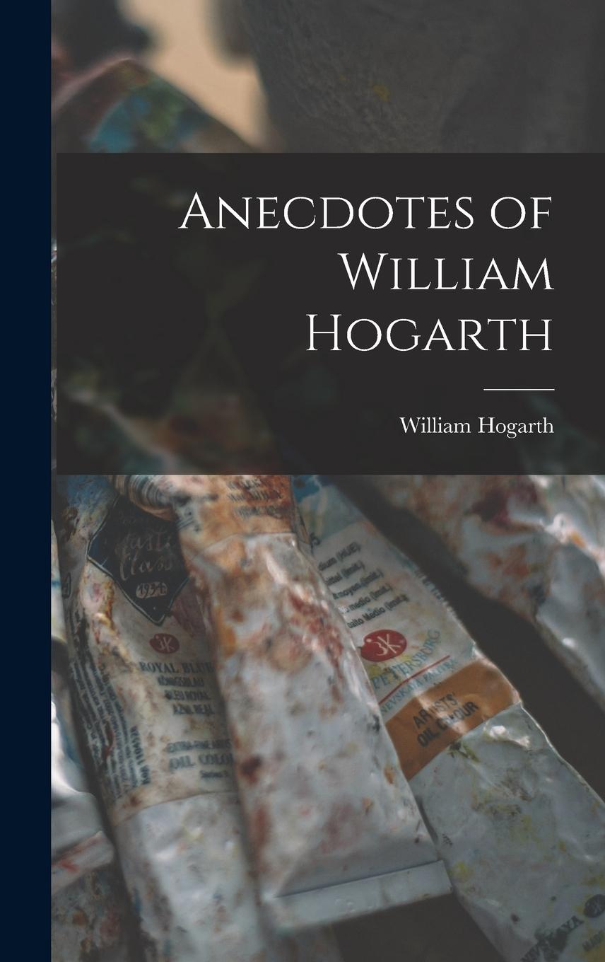 Vorderes Coverbild Anecdotes of William Hogarth