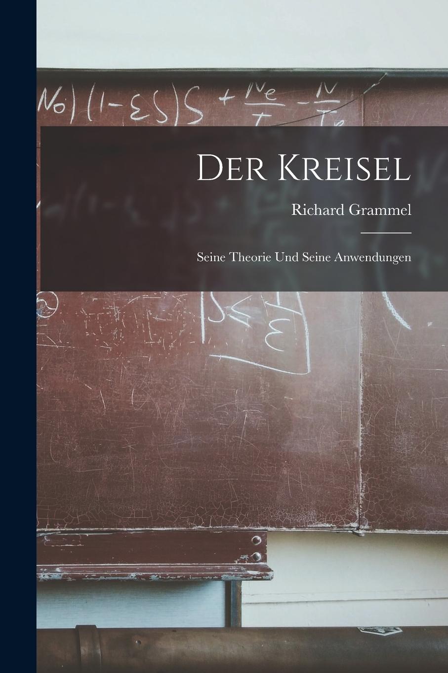 Vorderes Coverbild Der Kreisel: Seine Theorie und Seine Anwendungen