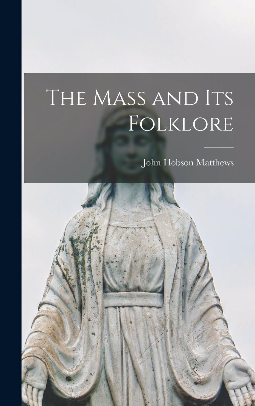 Vorderes Coverbild The Mass and Its Folklore