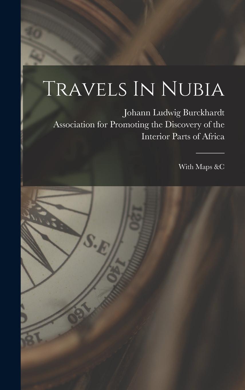 Vorderes Coverbild Travels In Nubia: With Maps &c