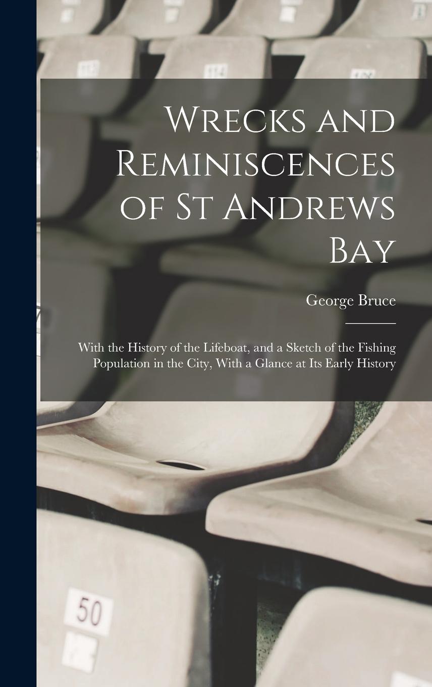 Vorderes Coverbild Wrecks and Reminiscences of St Andrews Bay