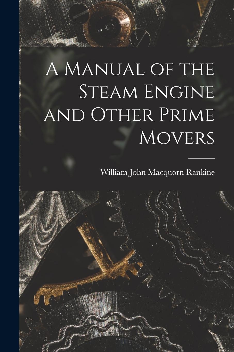 Vorderes Coverbild A Manual of the Steam Engine and Other Prime Movers