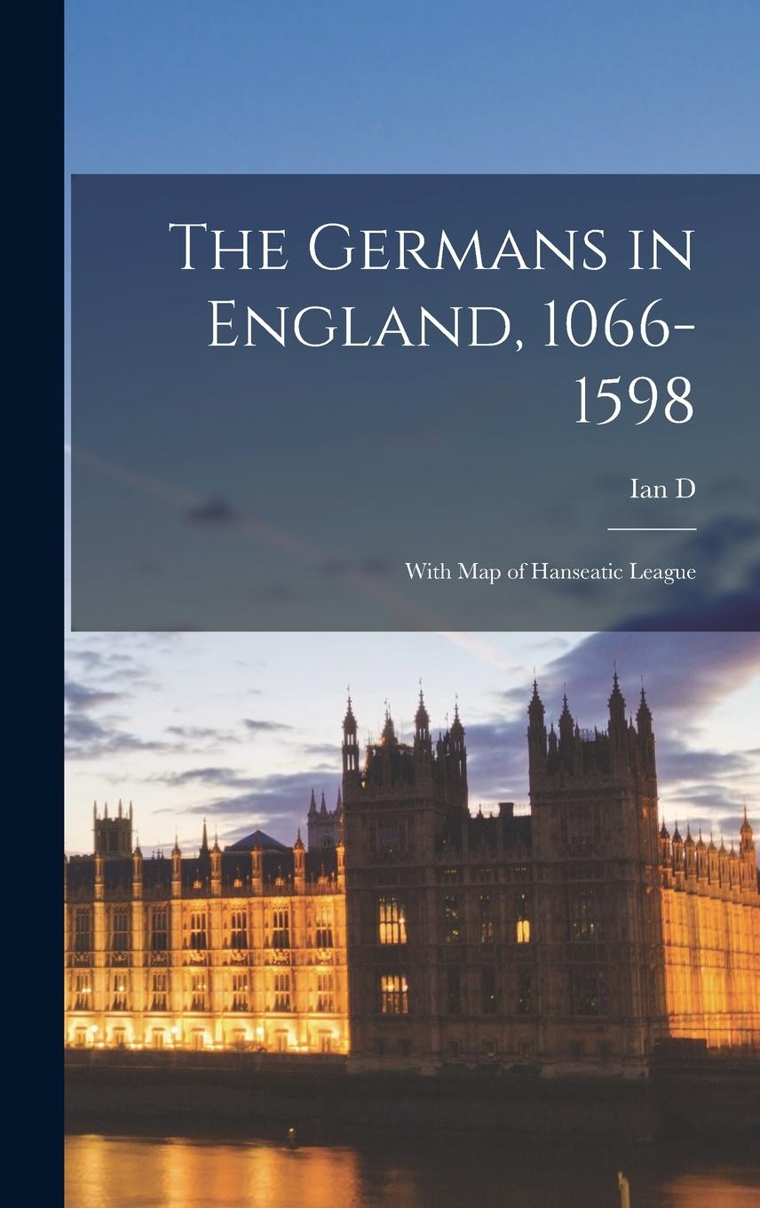 Vorderes Coverbild The Germans in England, 1066-1598: With map of Hanseatic League