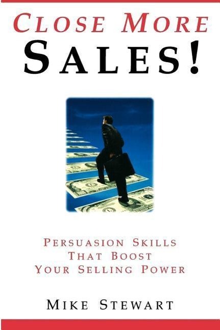 Vorderes Coverbild Close More Sales! Persuasion Skills That Boost Your Selling Power