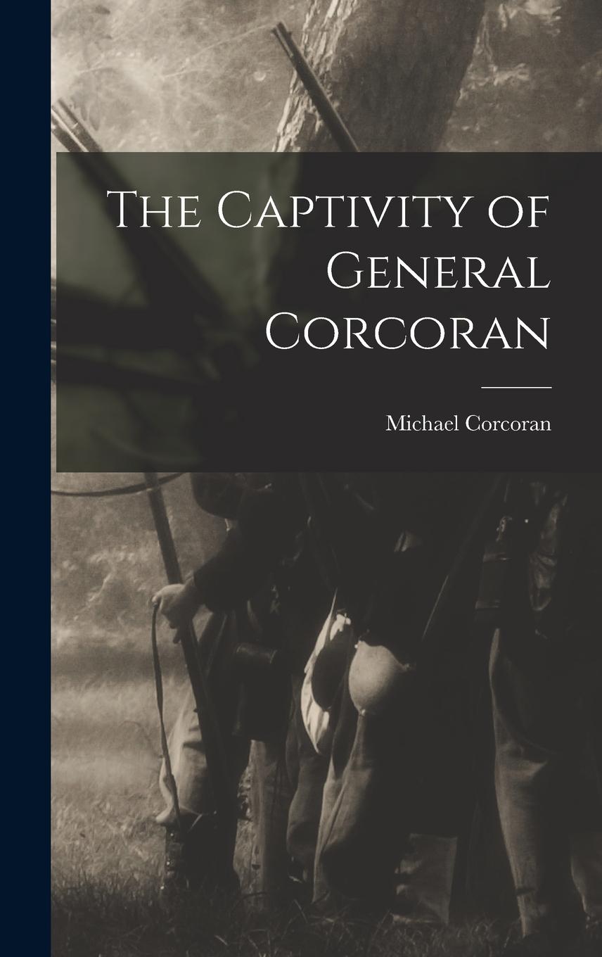 Vorderes Coverbild The Captivity of General Corcoran