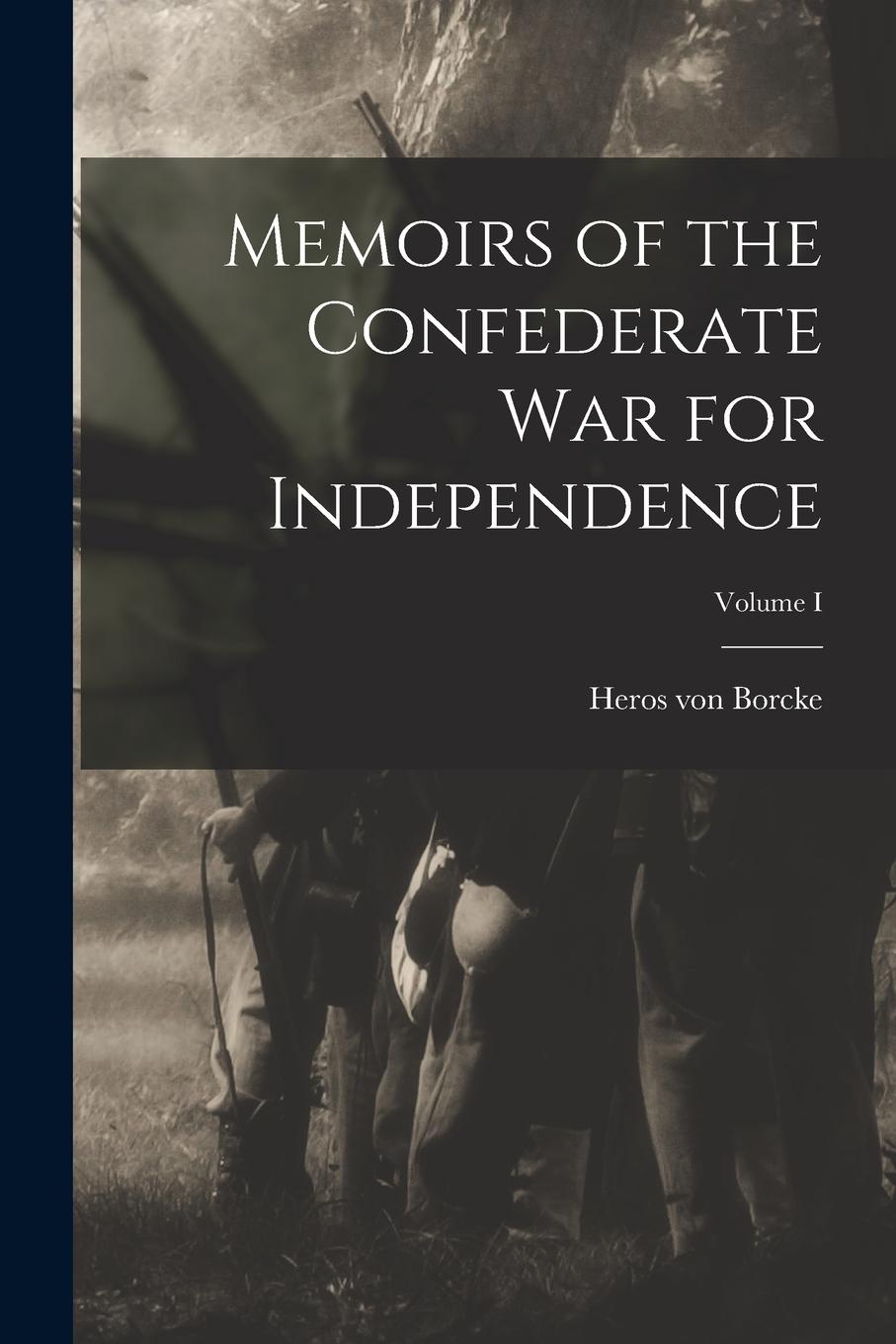 Vorderes Coverbild Memoirs of the Confederate War for Independence; Volume I