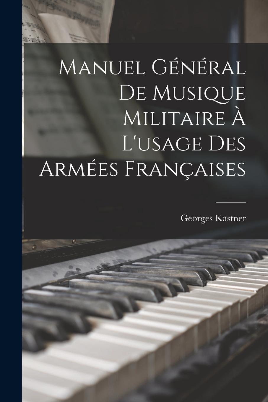 Vorderes Coverbild Manuel Général De Musique Militaire À L'usage Des Armées Françaises