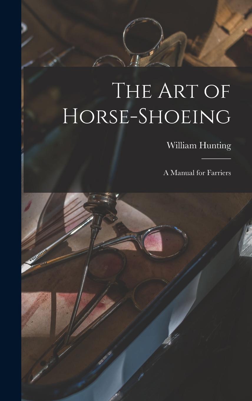 Vorderes Coverbild The art of Horse-shoeing: A Manual for Farriers