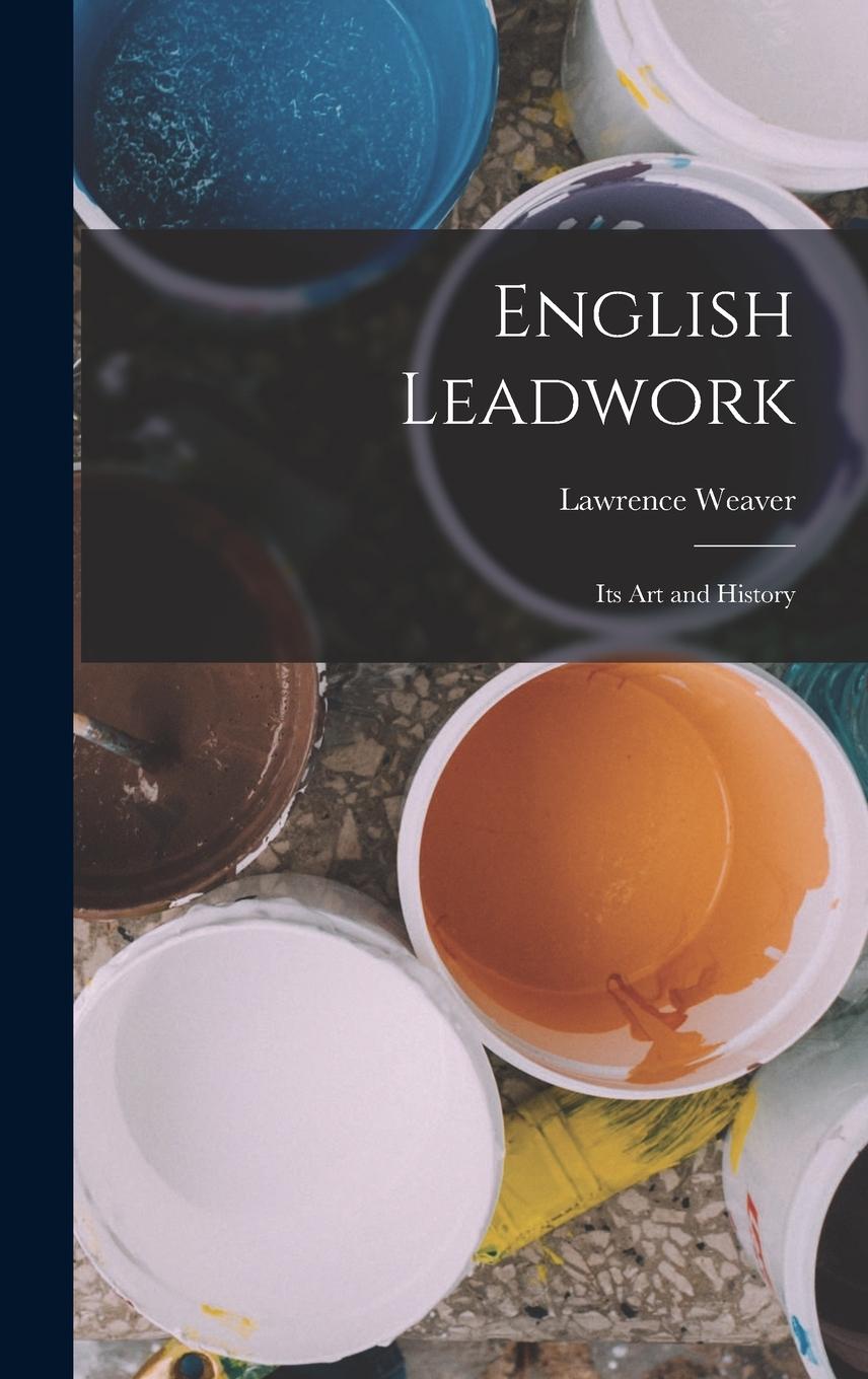 Vorderes Coverbild English Leadwork; its art and History