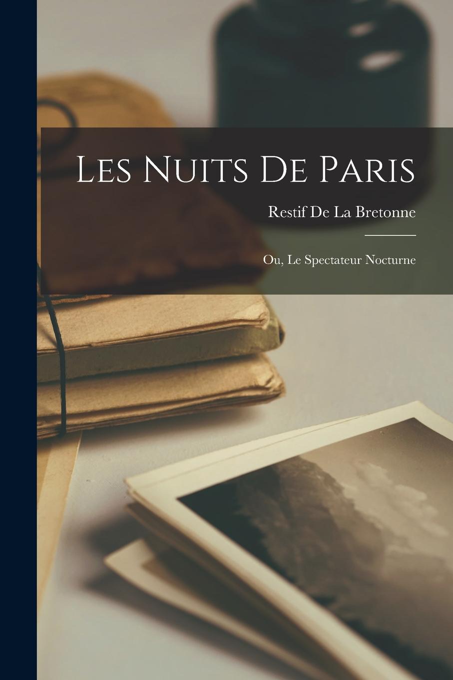 Vorderes Coverbild Les Nuits De Paris; Ou, Le Spectateur Nocturne