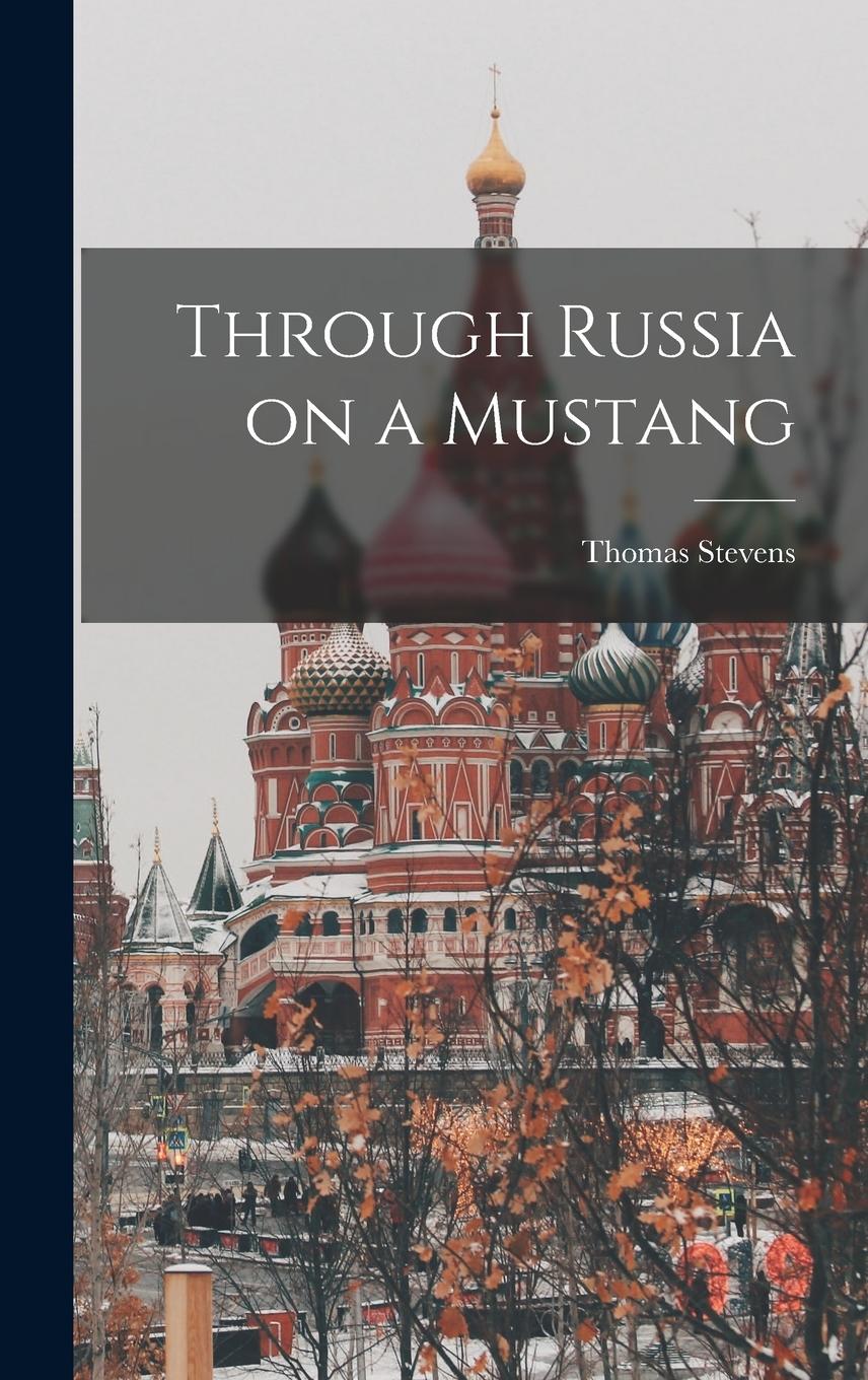 Vorderes Coverbild Through Russia on a Mustang
