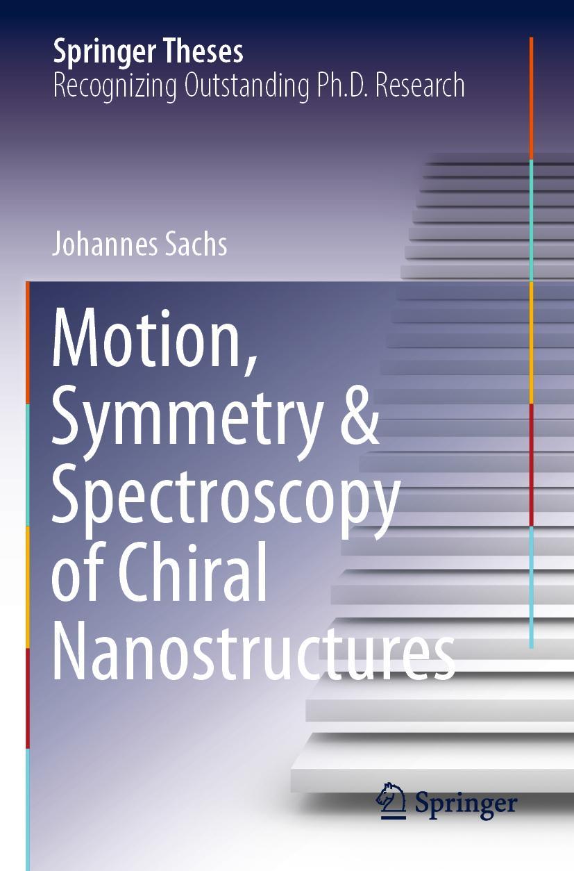 Vorderes Coverbild Motion, Symmetry & Spectroscopy of Chiral Nanostructures