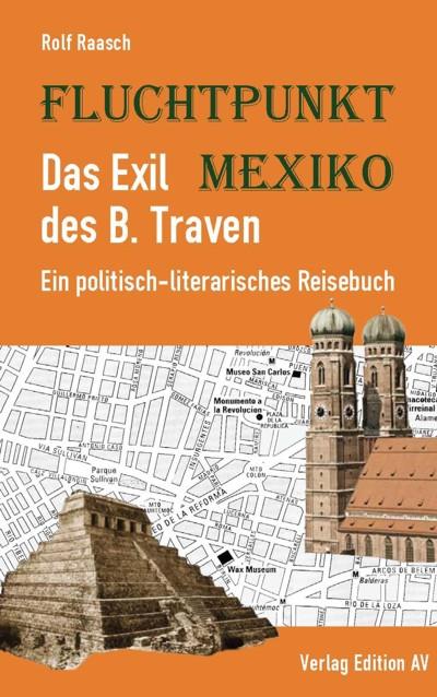 Vorderes Coverbild Fluchtpunkt Mexiko: Das Exil des B. Traven