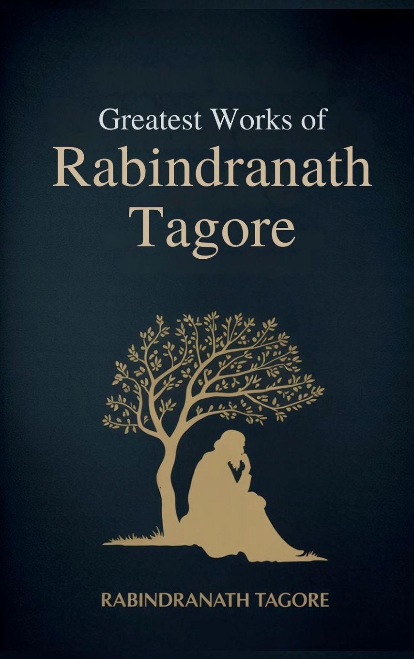 Vorderes Coverbild Greatest Works of Rabindranath Tagore (Deluxe Hardbound Edition)