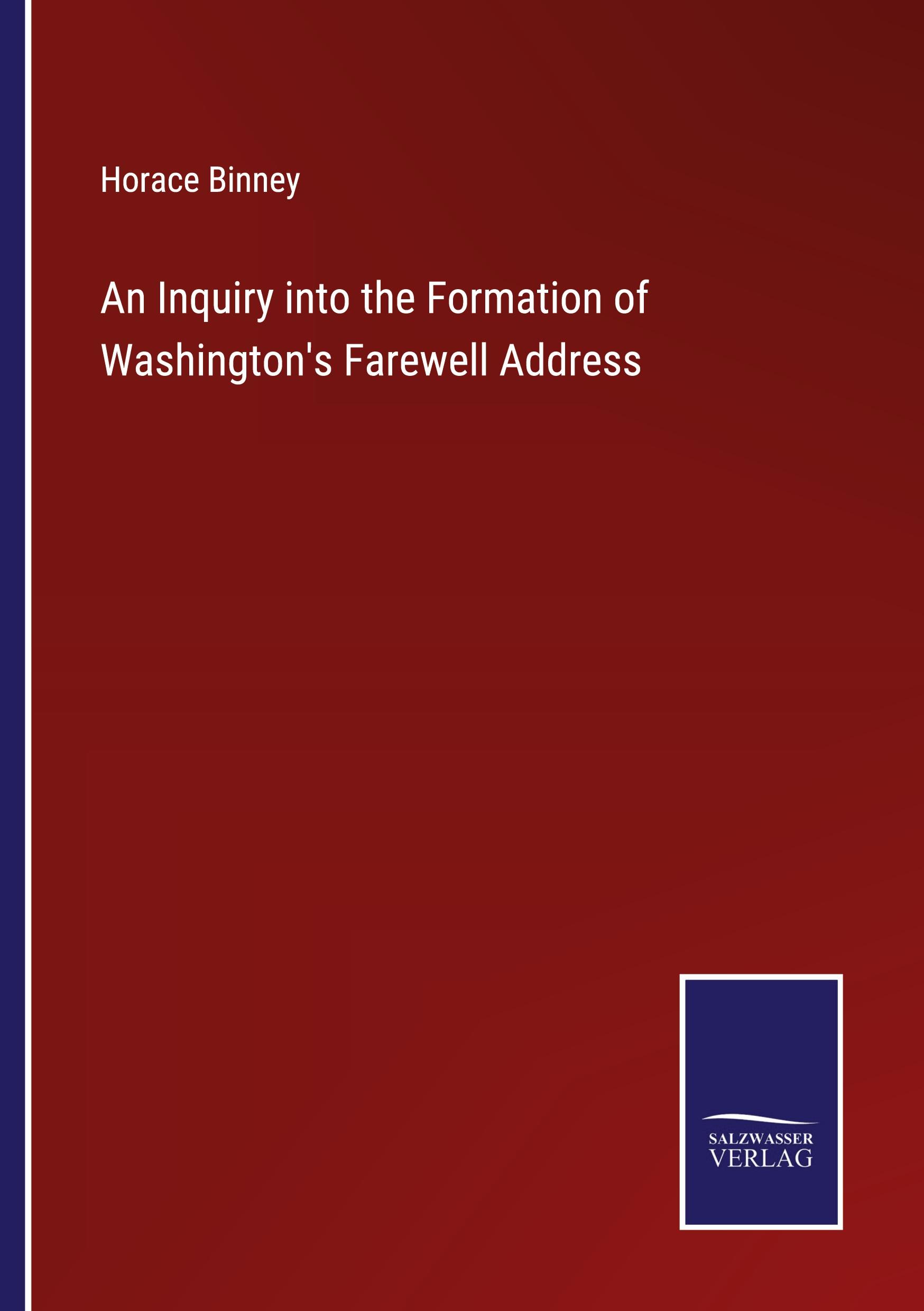 Vorderes Coverbild An Inquiry into the Formation of Washington's Farewell Address