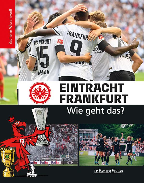 Vorderes Coverbild Eintracht Frankfurt - Wie geht das?