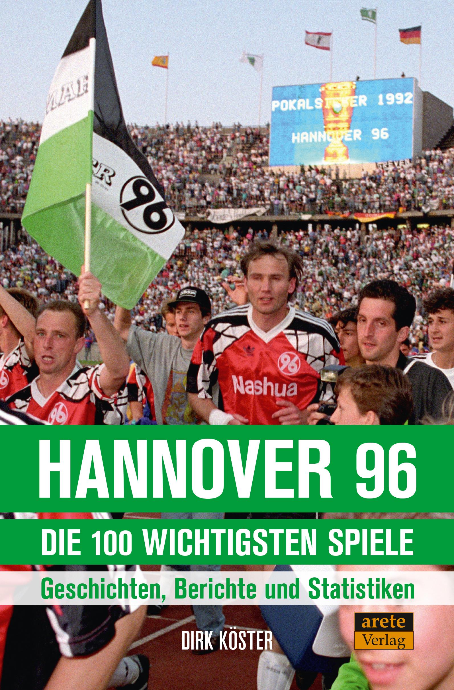 Vorderes Coverbild Hannover 96 - die 100 wichtigsten Spiele
