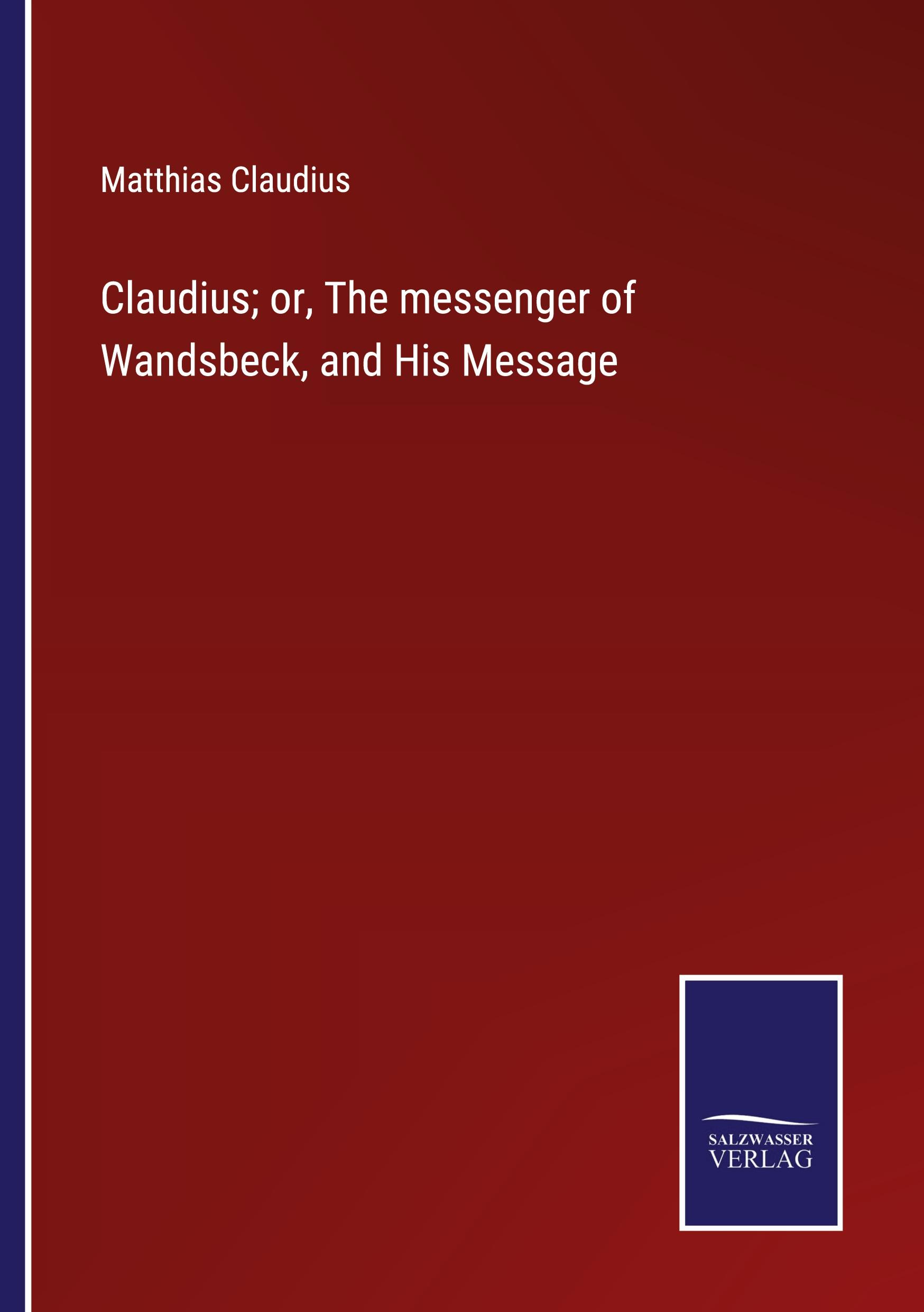 Vorderes Coverbild Claudius; or, The messenger of Wandsbeck, and His Message