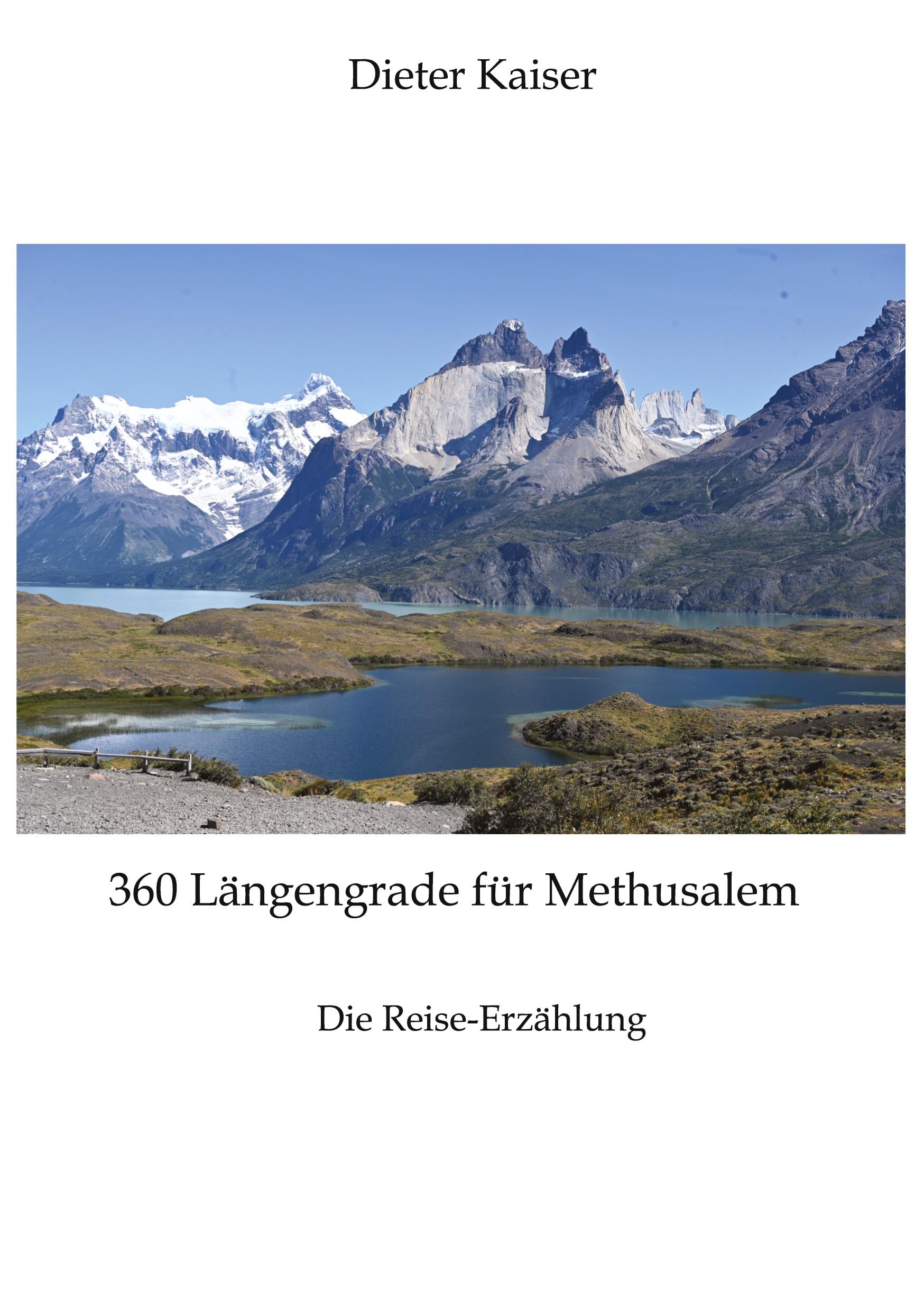 Vorderes Coverbild 360 Längengrade für Methusalem . Eine Reise um die Welt, die ein buntes spannendes Bild der besuchten Weltgegenden erlaubt und viele Tipps für Weltreisende enthält.