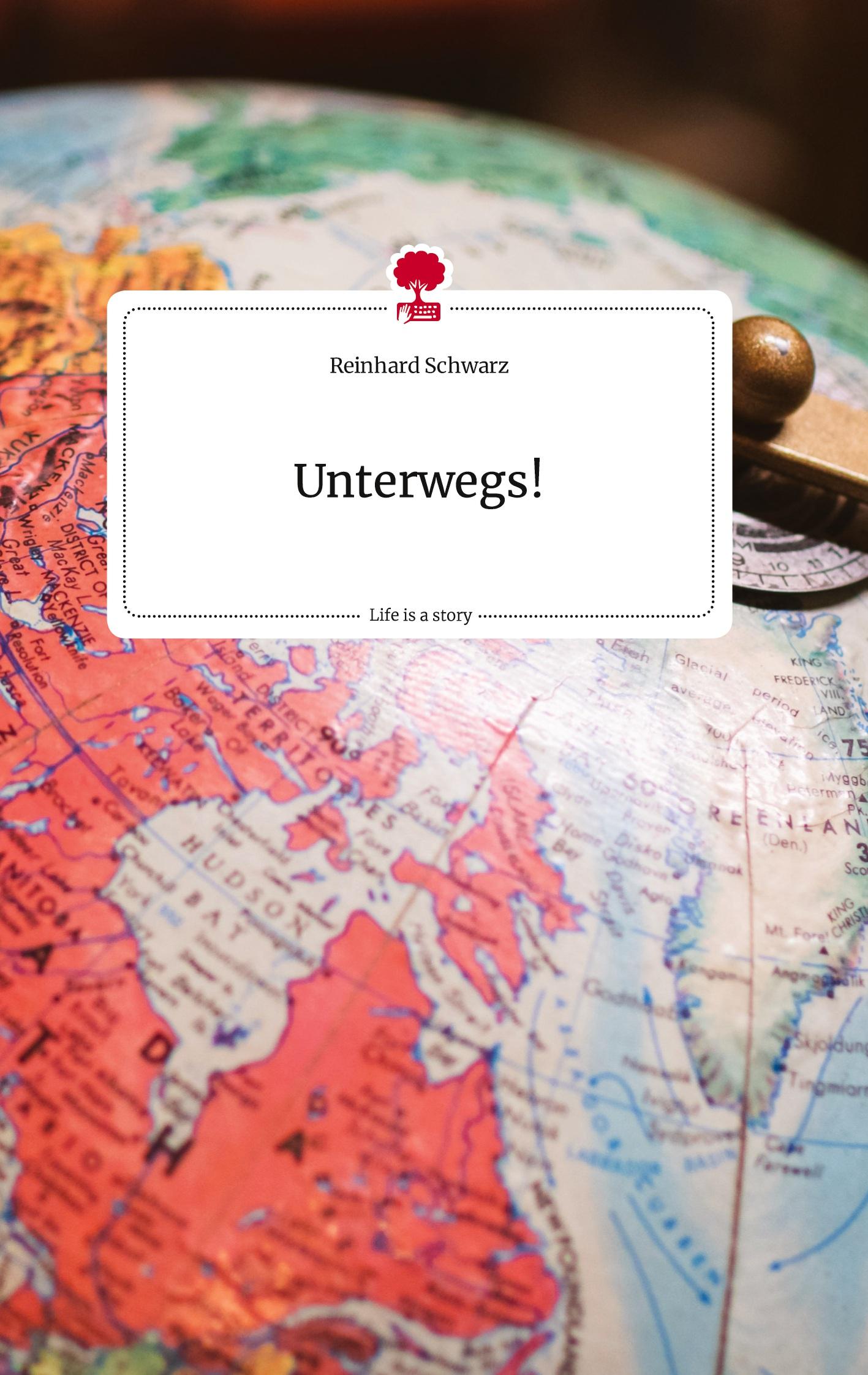 Vorderes Coverbild Unterwegs! Life is a Story - story.one