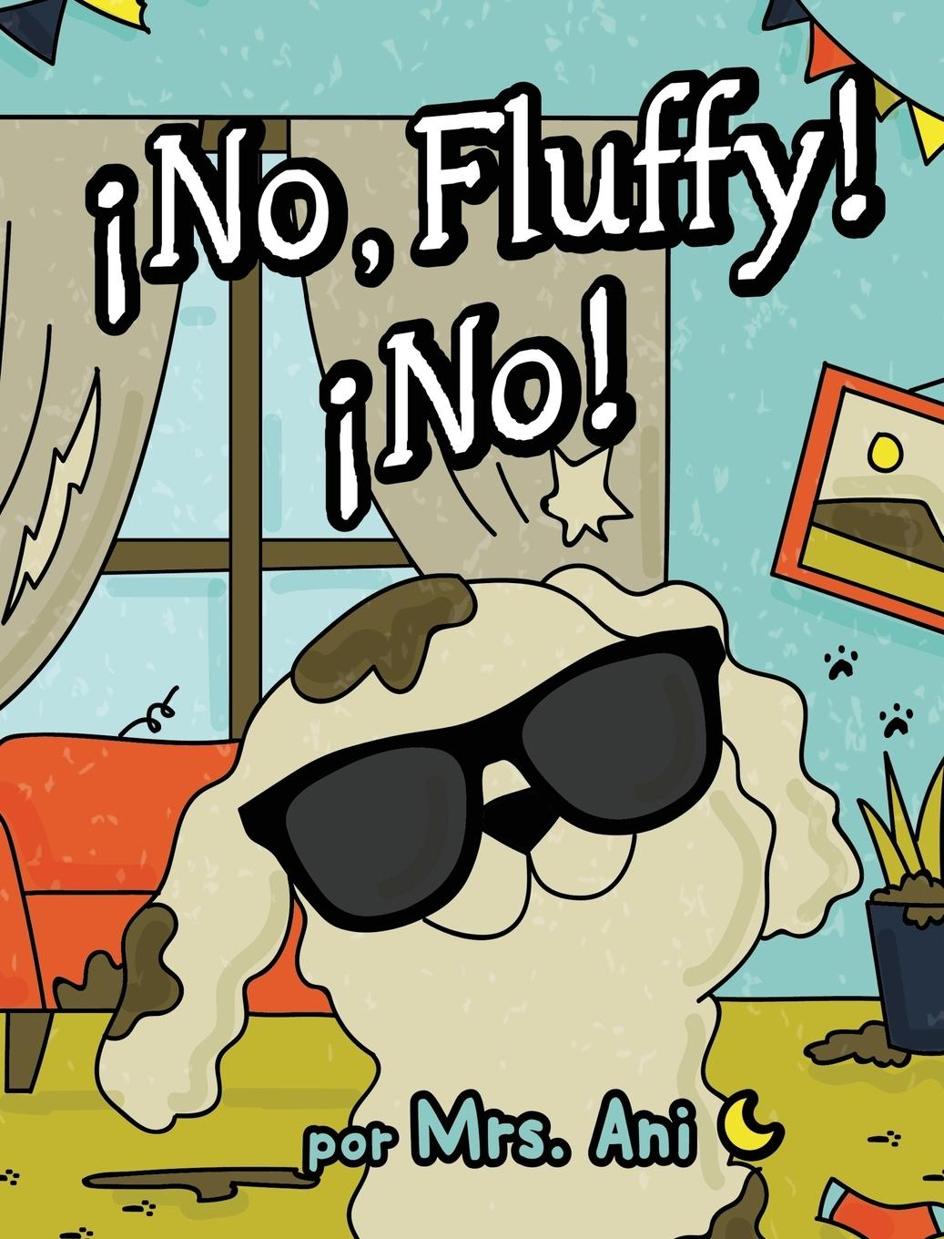 Vorderes Coverbild ¡No, Fluffy! ¡No! (Spanish Edition)