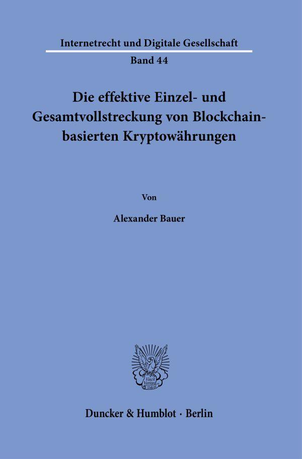 Vorderes Coverbild Die effektive Einzel- und Gesamtvollstreckung von Blockchain-basierten Kryptowährungen.