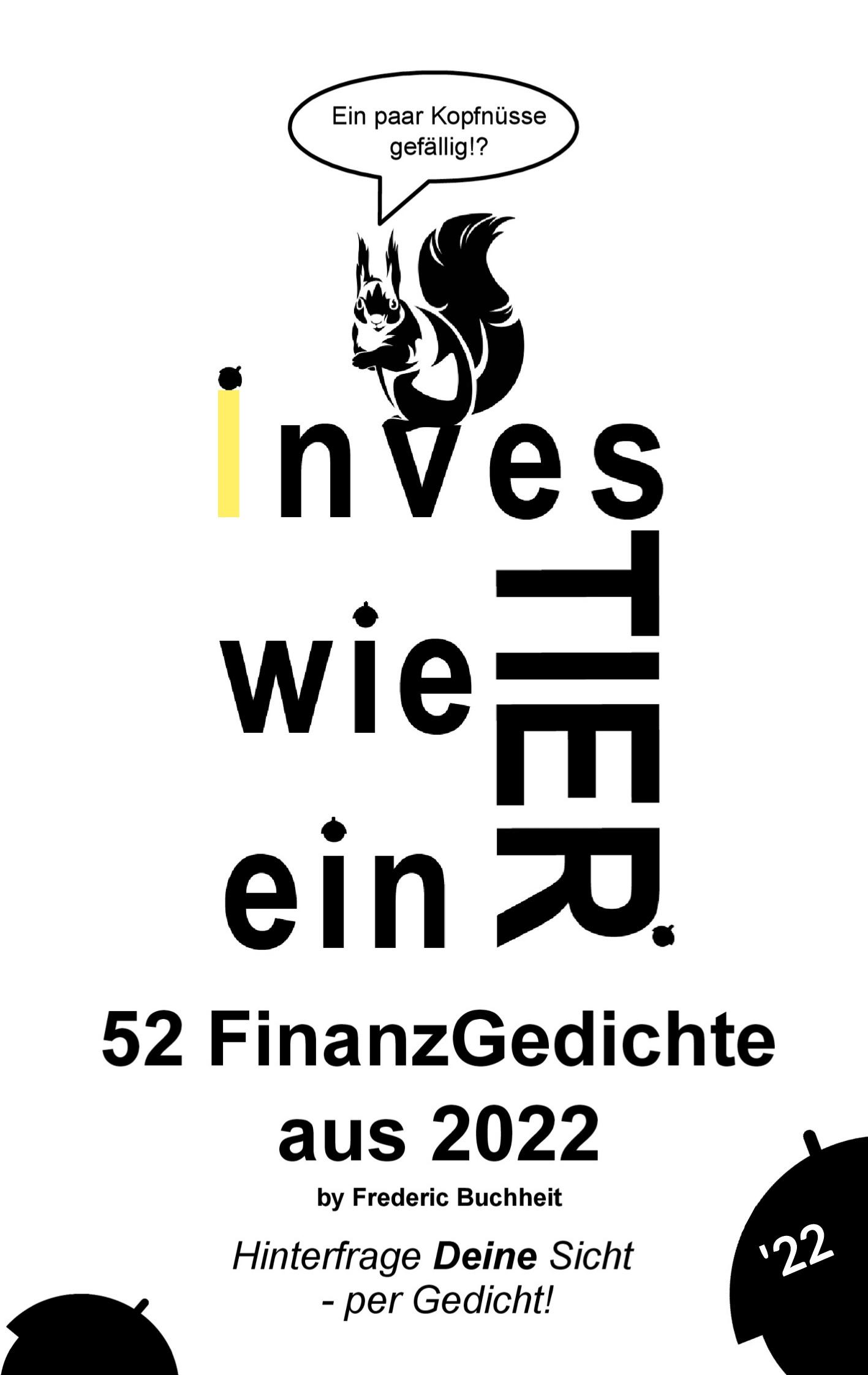Vorderes Coverbild Investier wie ein Tier 52 FinanzGedichte aus 2022 by Frederic Buchheit