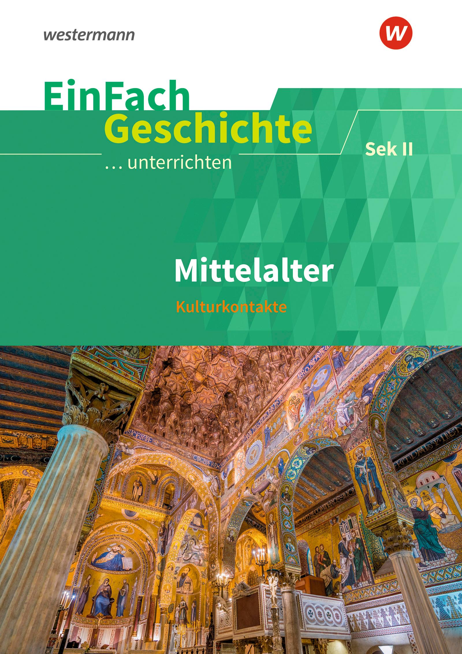 Vorderes Coverbild Mittelalter Kulturkontakte. Sekundarstufe II. EinFach Geschichte ...unterrichten
