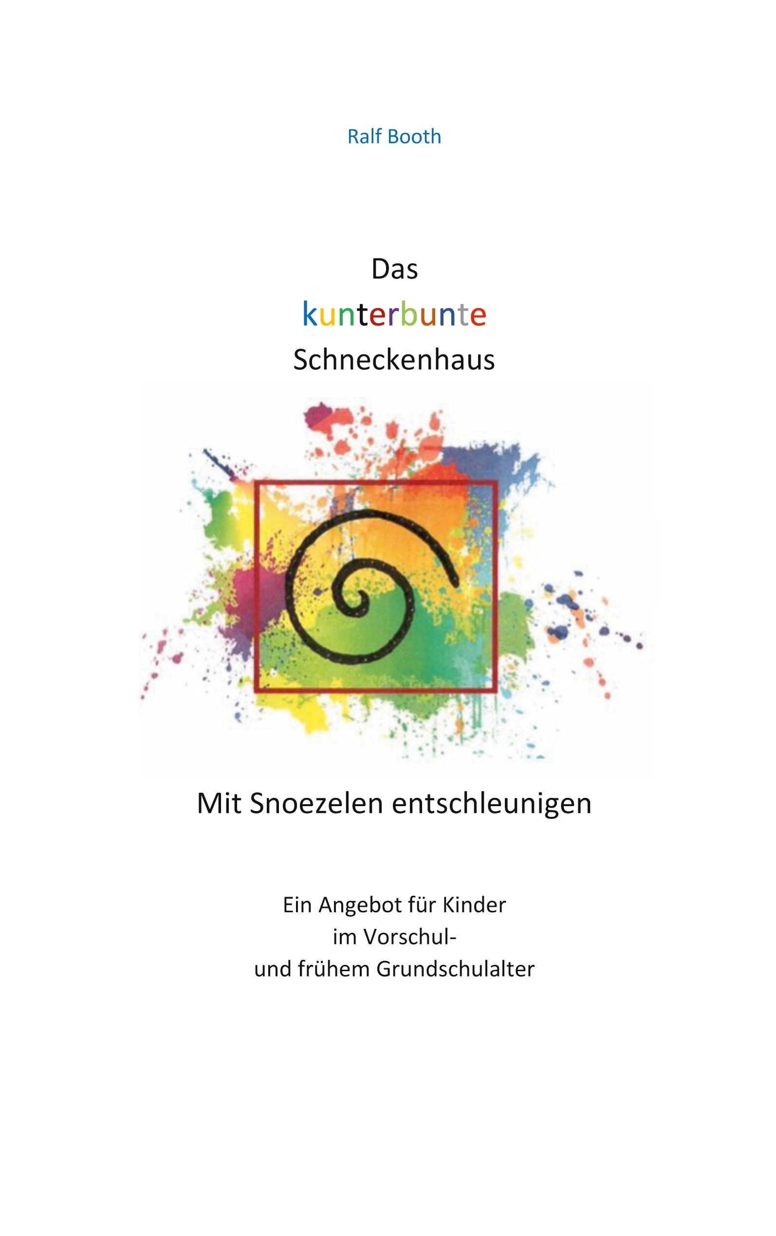 Vorderes Coverbild Das kunterbunte Schneckenhaus