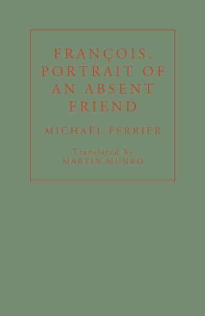 Vorderes Coverbild Francois, Portrait of an Absent Friend