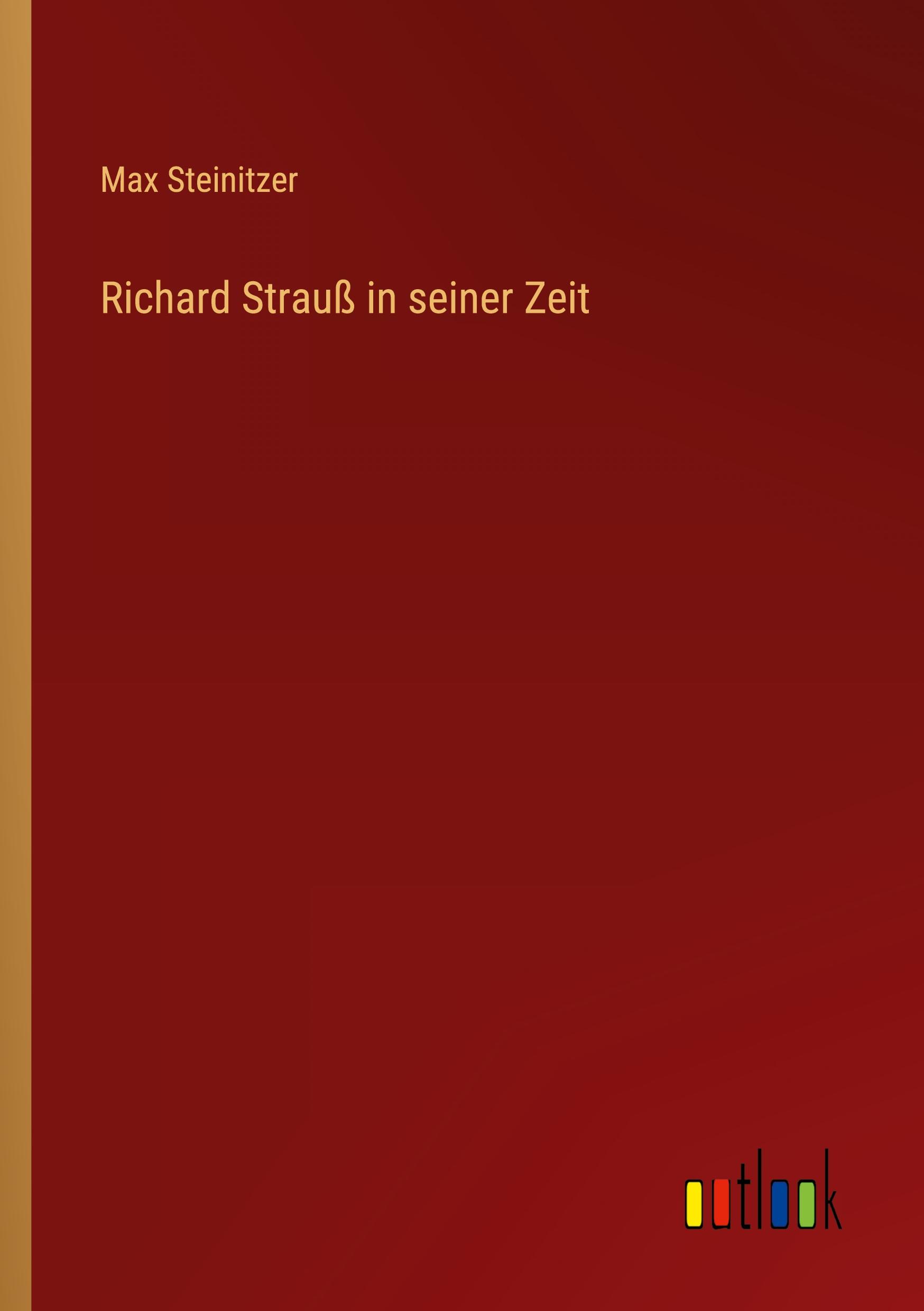 Vorderes Coverbild Richard Strauß in seiner Zeit