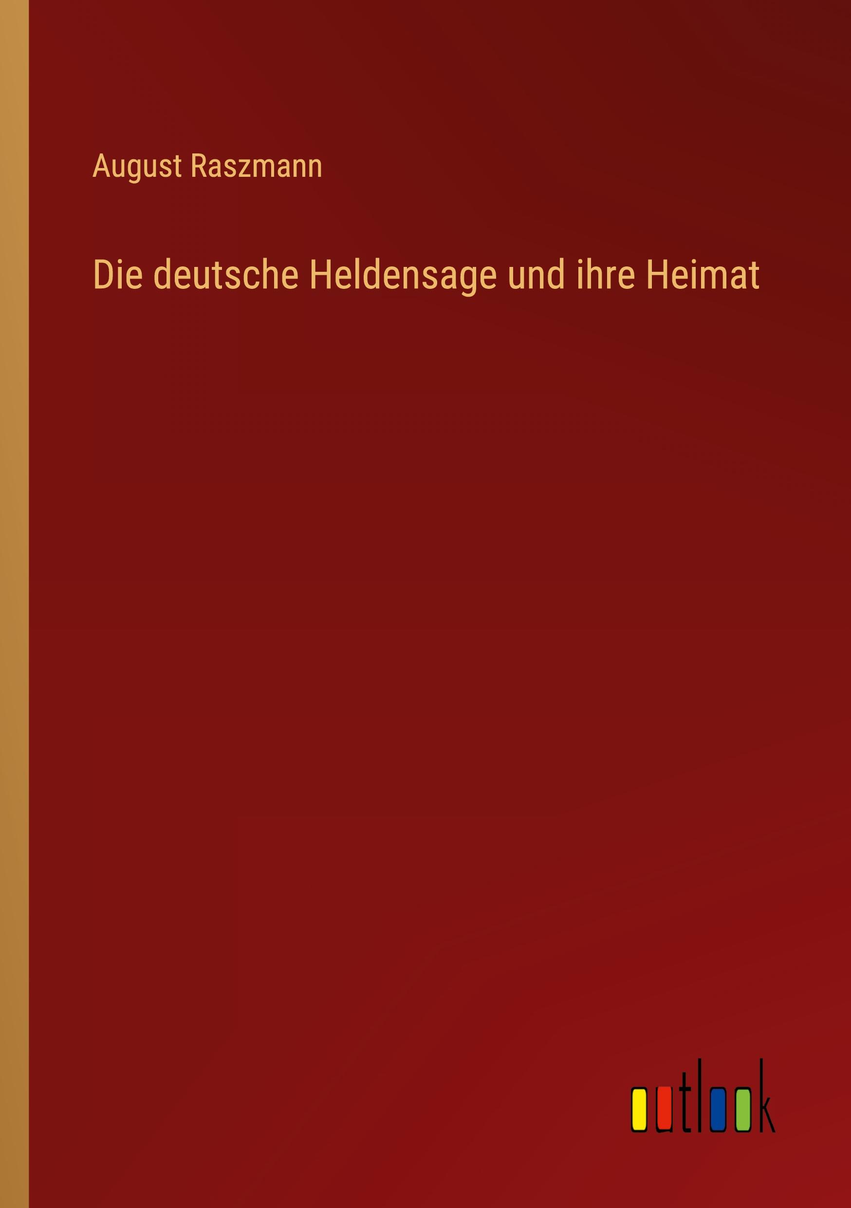Vorderes Coverbild Die deutsche Heldensage und ihre Heimat