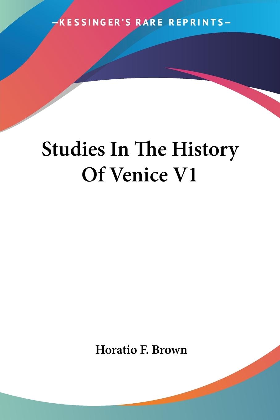 Vorderes Coverbild Studies In The History Of Venice V1