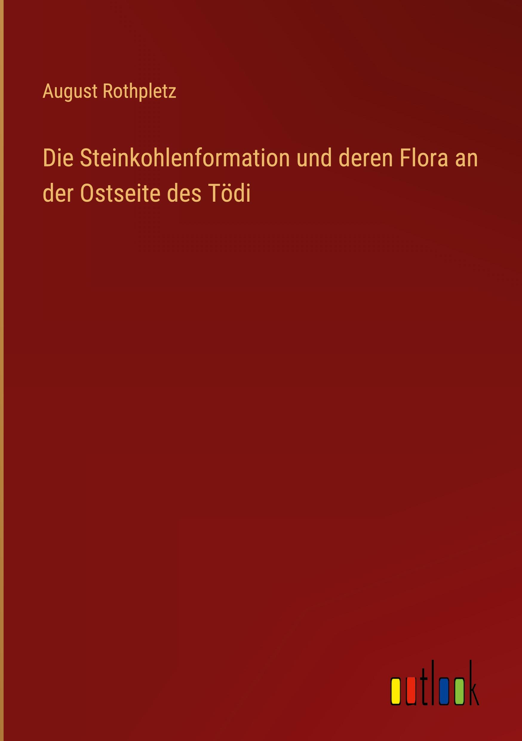 Vorderes Coverbild Die Steinkohlenformation und deren Flora an der Ostseite des Tödi